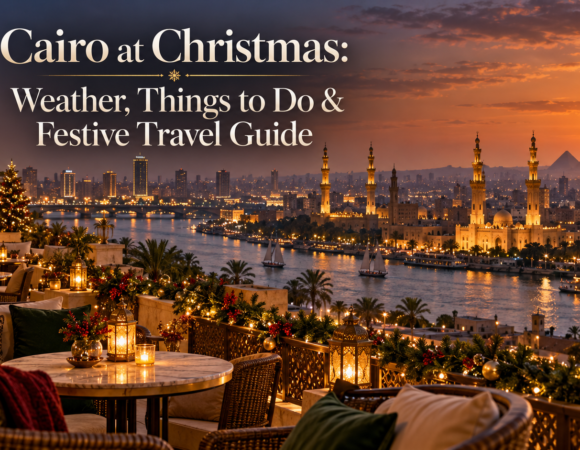 Cairo at Christmas: Weather, Things to Do & Festive Travel Guide