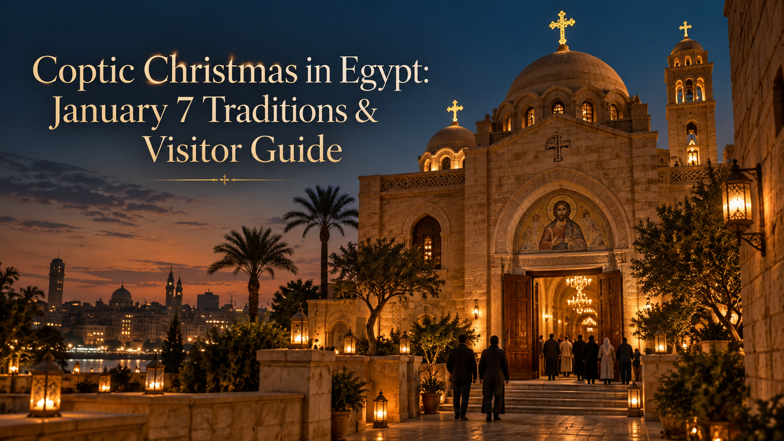 Coptic Christmas in Egypt: January 7 Traditions & Visitor Guide